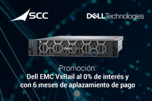 Aproveche ahora esta promoción de SCC y modernice su data center y su infraestructura IT, con la infraestructura hiperconvergente de Dell EMC VxRail